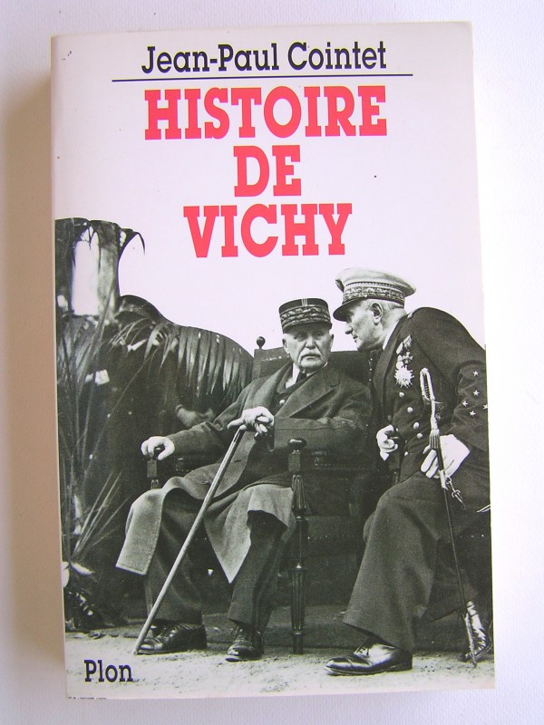 Jean-Paul Cointet - Histoire De Vichy